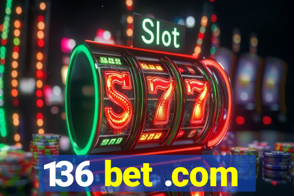 136 bet .com